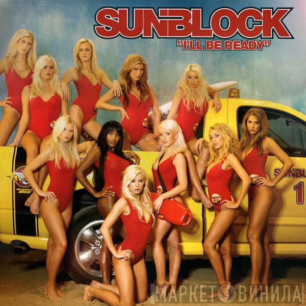  Sunblock   - I'll Be Ready