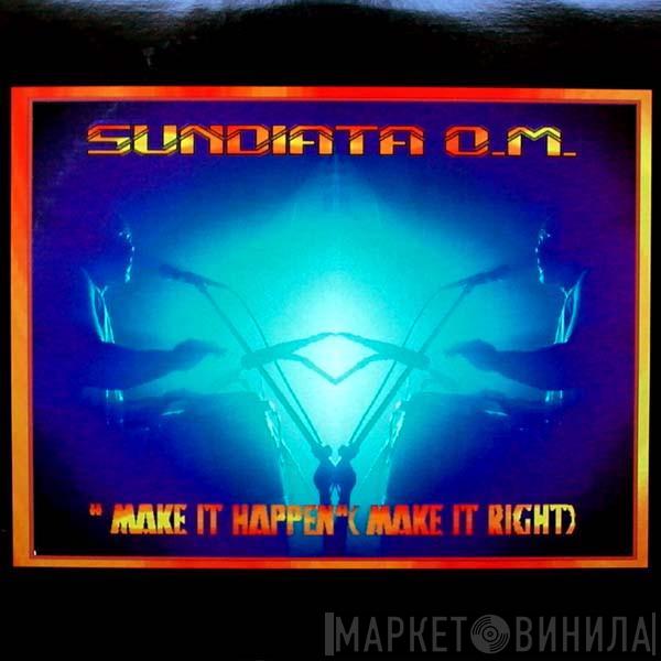 Sundiata O.M. - Make It Happen (Make It Right)