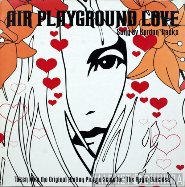 Sung By AIR  Gordon Tracks  - Playground Love
