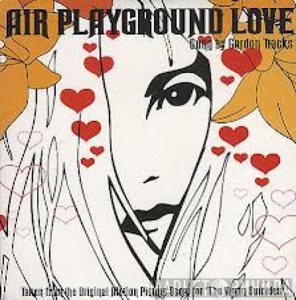 Sung By AIR  Gordon Tracks  - Playground Love
