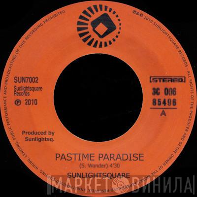 Sunlightsquare - Pastime Paradise