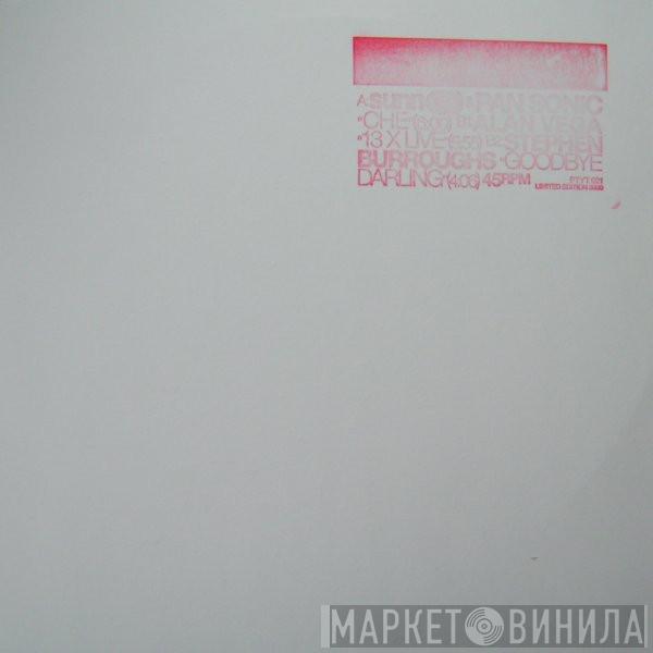 Sunn O))), Pan Sonic, Alan Vega, Stephen R. Burroughs - Che