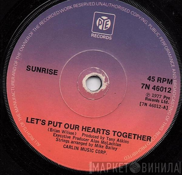 Sunrise  - Let's Put Our Hearts Together