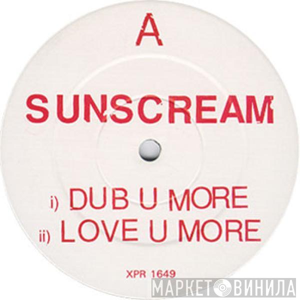  Sunscreem  - Love U More