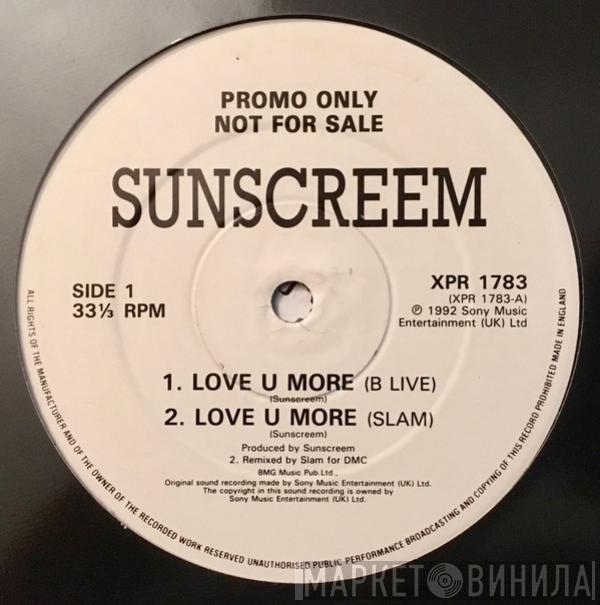 Sunscreem - Love U More