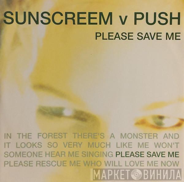 Sunscreem, Push - Please Save Me