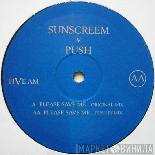 Sunscreem, Push - Please Save Me