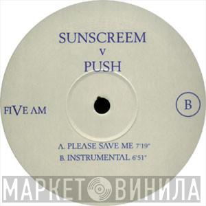 Sunscreem, Push - Please Save Me