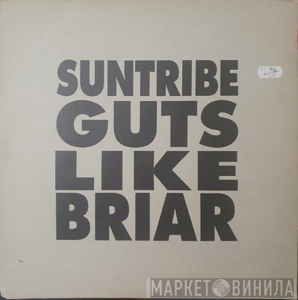Suntribe  - Guts Like Briar EP