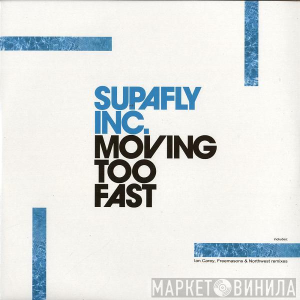  Supafly  - Moving Too Fast