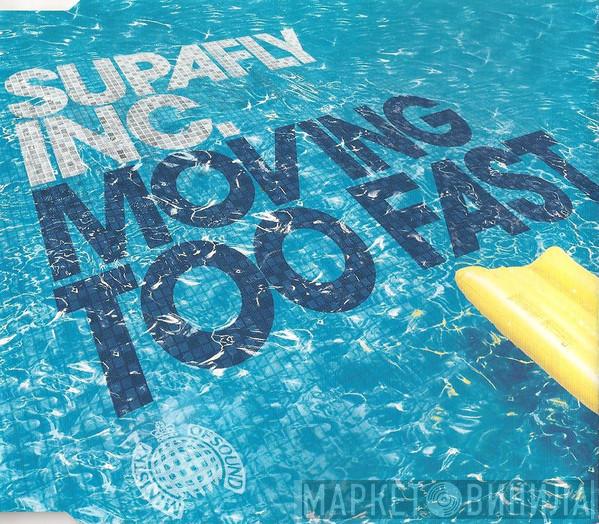  Supafly  - Moving Too Fast