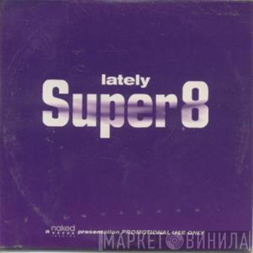 Super 8  - Lately