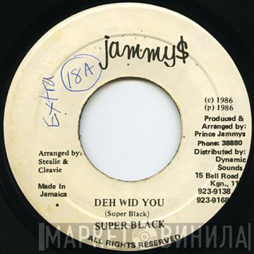 Super Black - Deh Wid You