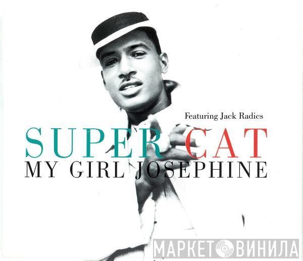 Super Cat , Jack Radics - My Girl Josephine