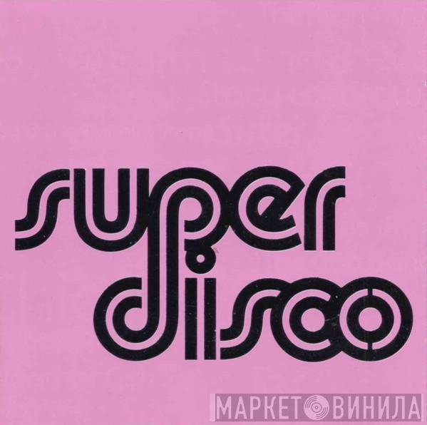  - Super Disco