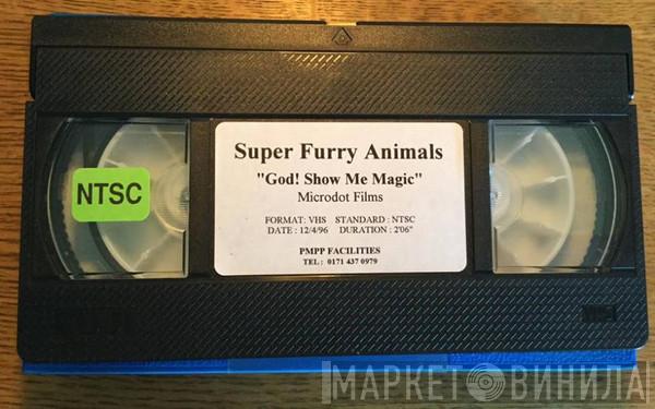  Super Furry Animals  - God! Show Me Magic!