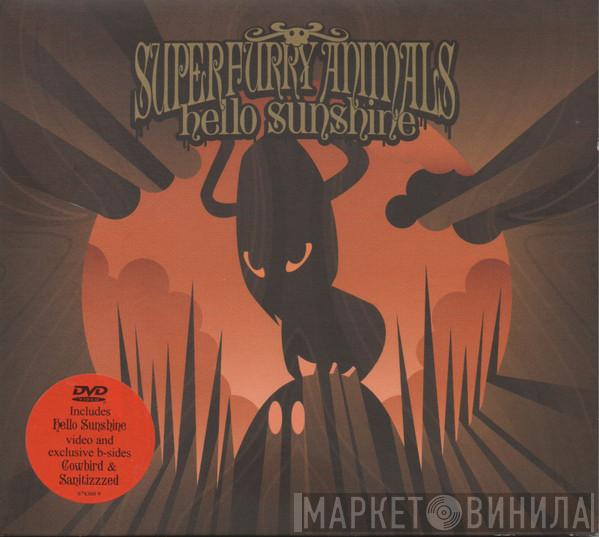  Super Furry Animals  - Hello Sunshine