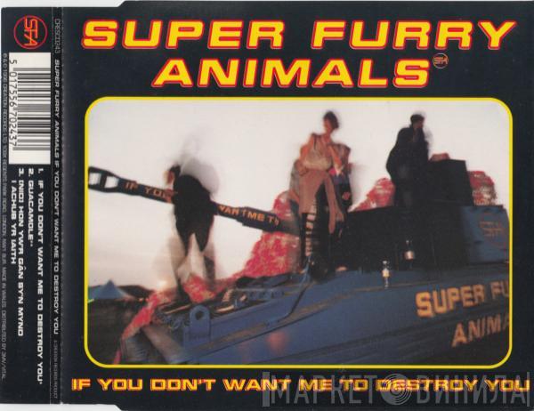 Super Furry Animals - If You Don't Want Me To Destroy You