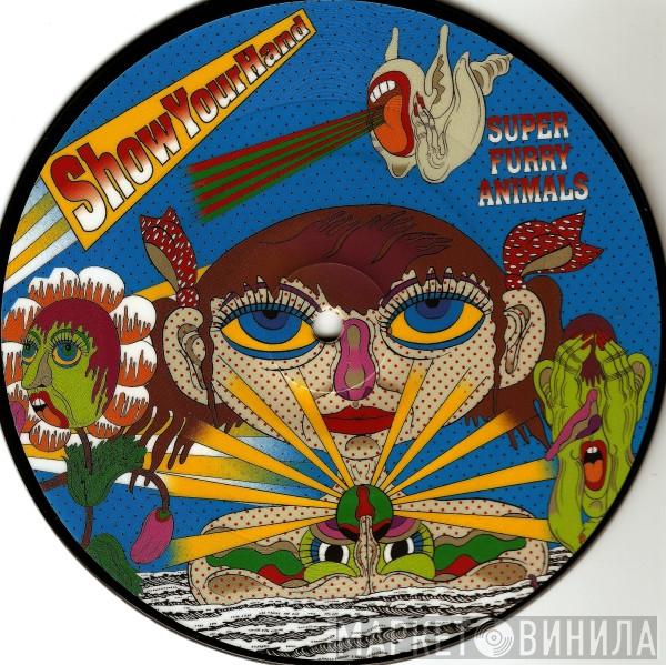 Super Furry Animals - Show Your Hand
