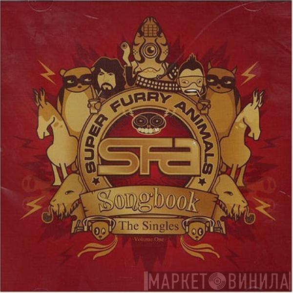  Super Furry Animals  - Songbook (The Singles, Volume One)