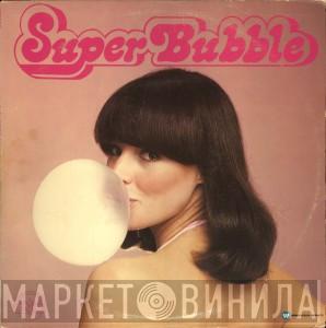  - SuperBubble