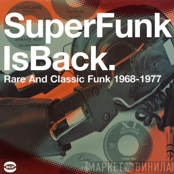  - SuperFunk Is Back. Rare And Classic Funk 1968-1977