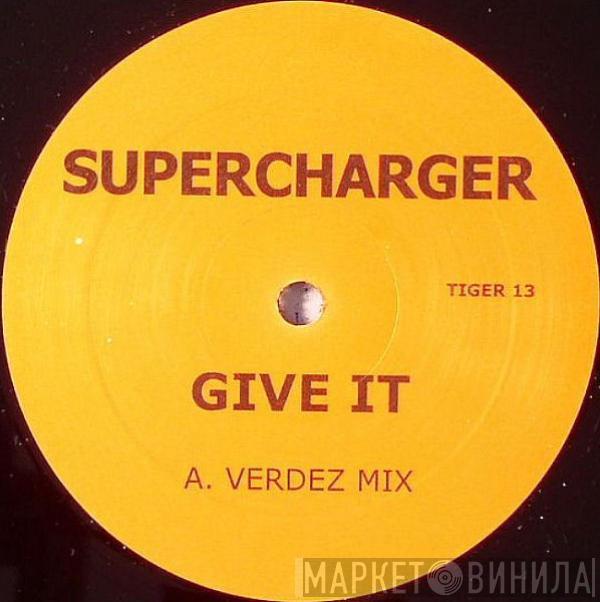 Supercharger  - Give It