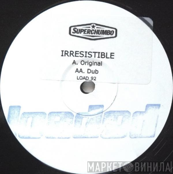  Superchumbo  - Irresistible