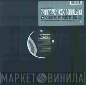 Superchumbo - This Beat Is (Remixes)