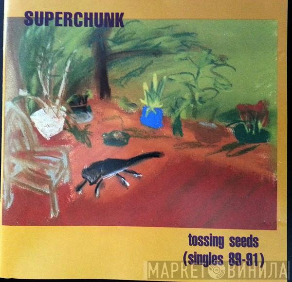 Superchunk - Tossing Seeds (Singles 89-91)