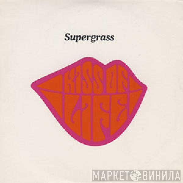 Supergrass - Kiss Of Life