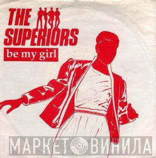 Superiors - Be My Girl