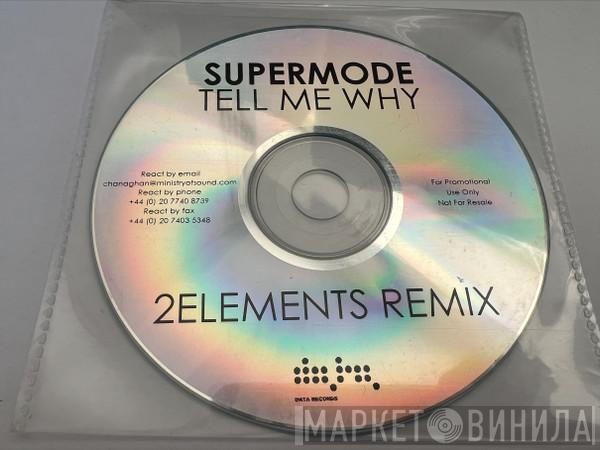  Supermode  - Tell Me Why (2Elements Remix)
