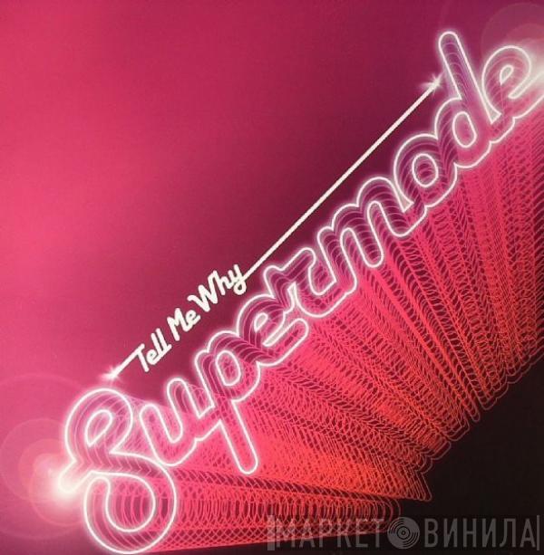  Supermode  - Tell Me Why