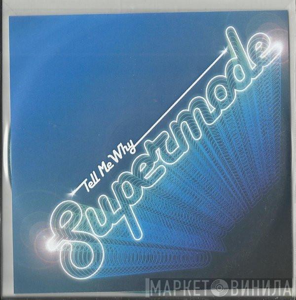  Supermode  - Tell Me Why