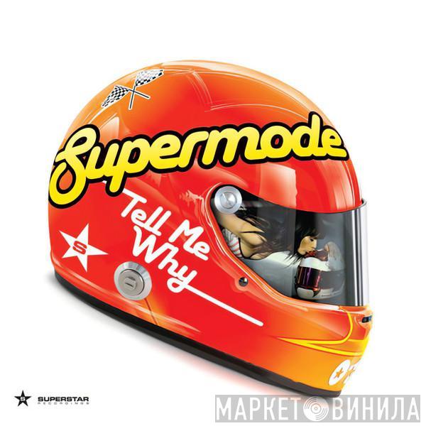  Supermode  - Tell Me Why