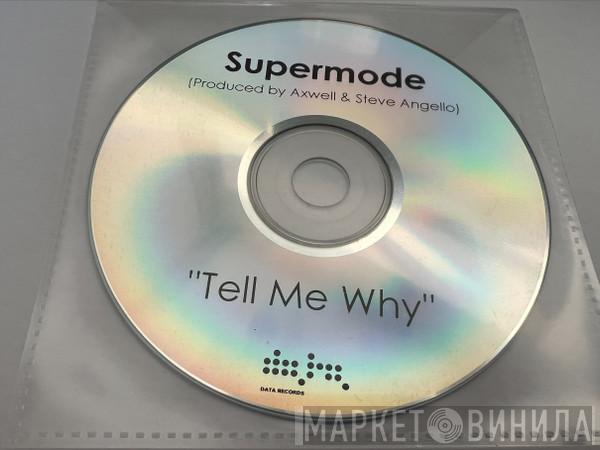  Supermode  - Tell Me Why