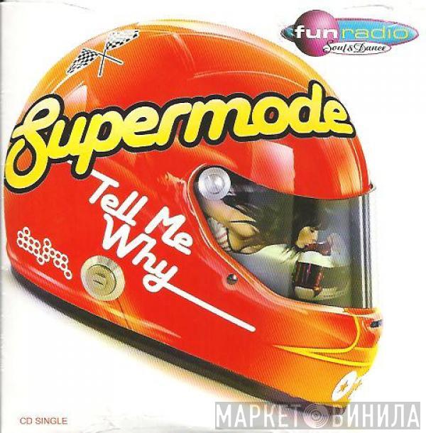 Supermode  - Tell Me Why