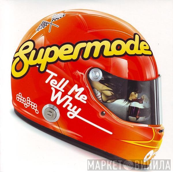  Supermode  - Tell Me Why