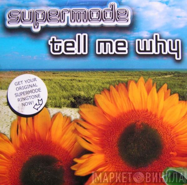  Supermode  - Tell Me Why