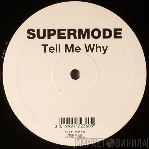 Supermode  - Tell Me Why