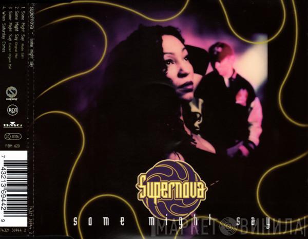 Supernova  - Some Might Say