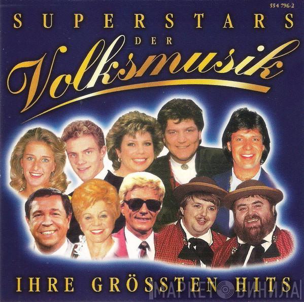  - Superstars Der Volksmusik • Ihre Grössten Hits