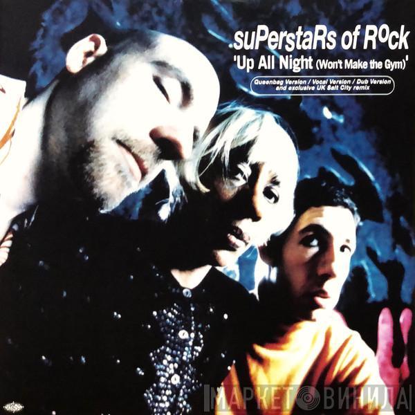 Superstars Of Rock - Up All Night (Won't Make The Gym)
