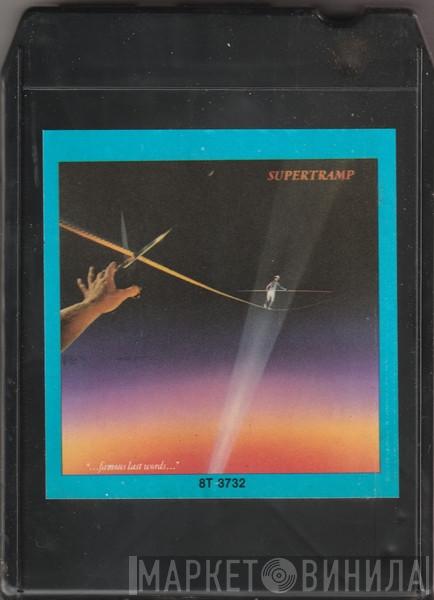  Supertramp  - "...Famous Last Words..."