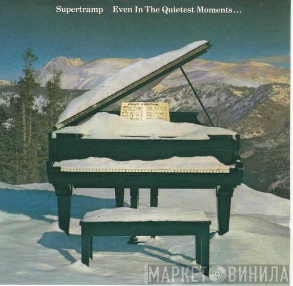  Supertramp  - Even In The Quietest Moments...