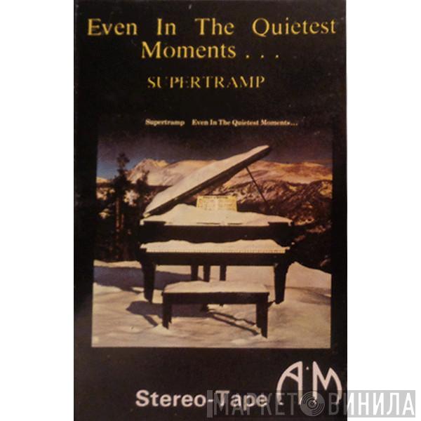  Supertramp  - Even In The Quietest Moments...