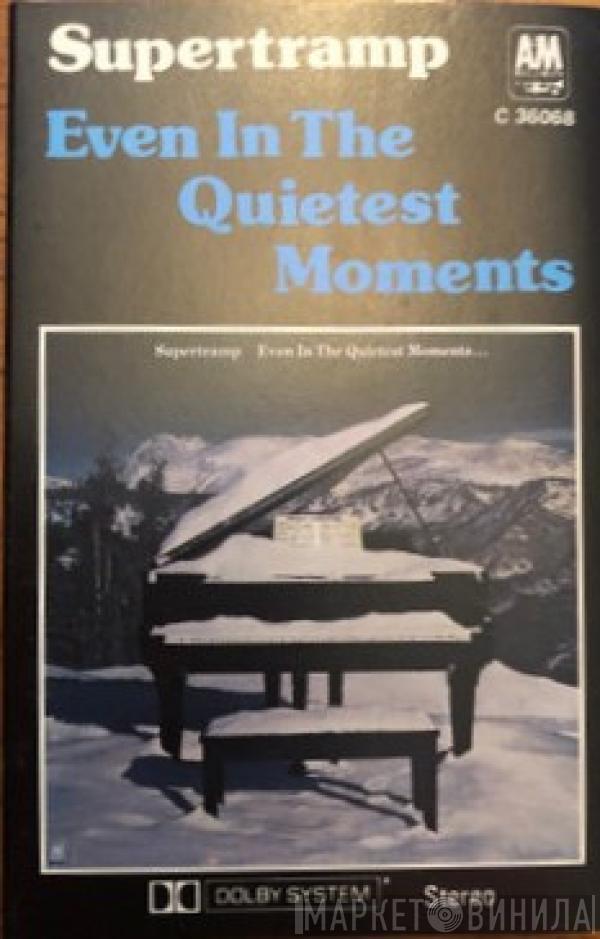  Supertramp  - Even In The Quietest Moments...