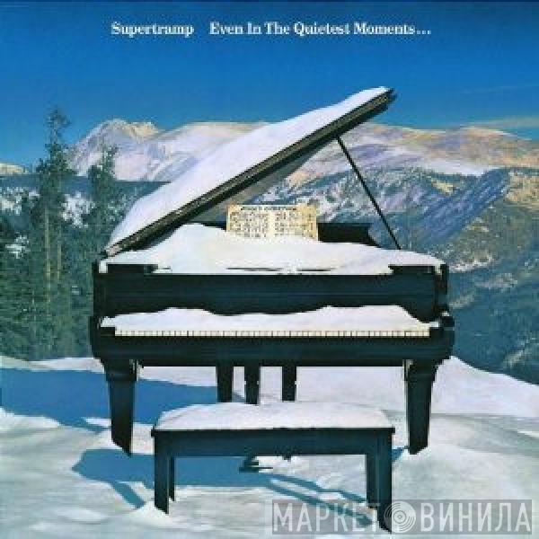  Supertramp  - Even In The Quietest Moments...