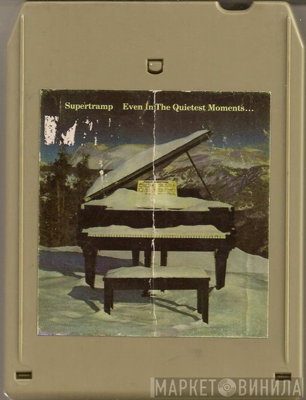  Supertramp  - Even In The Quietest Moments...